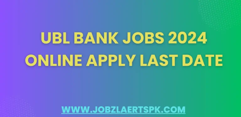 UBL Bank Jobs 2024 Online Apply Last Date