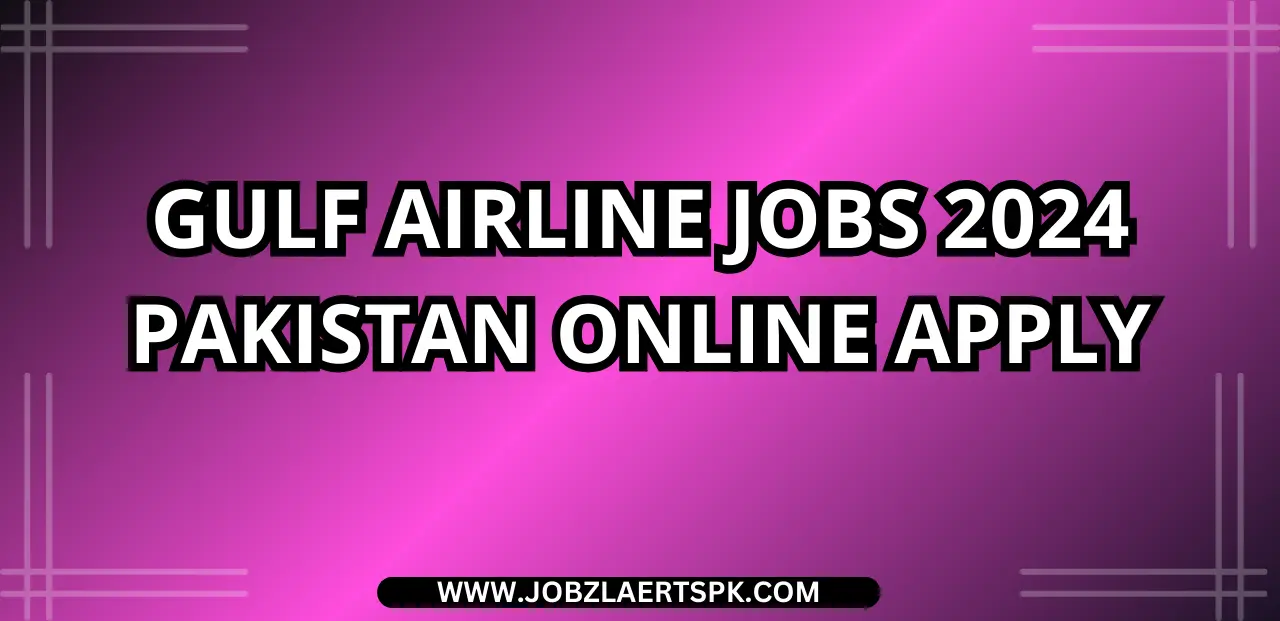 Gulf Airline Jobs 2024 Pakistan Online Apply