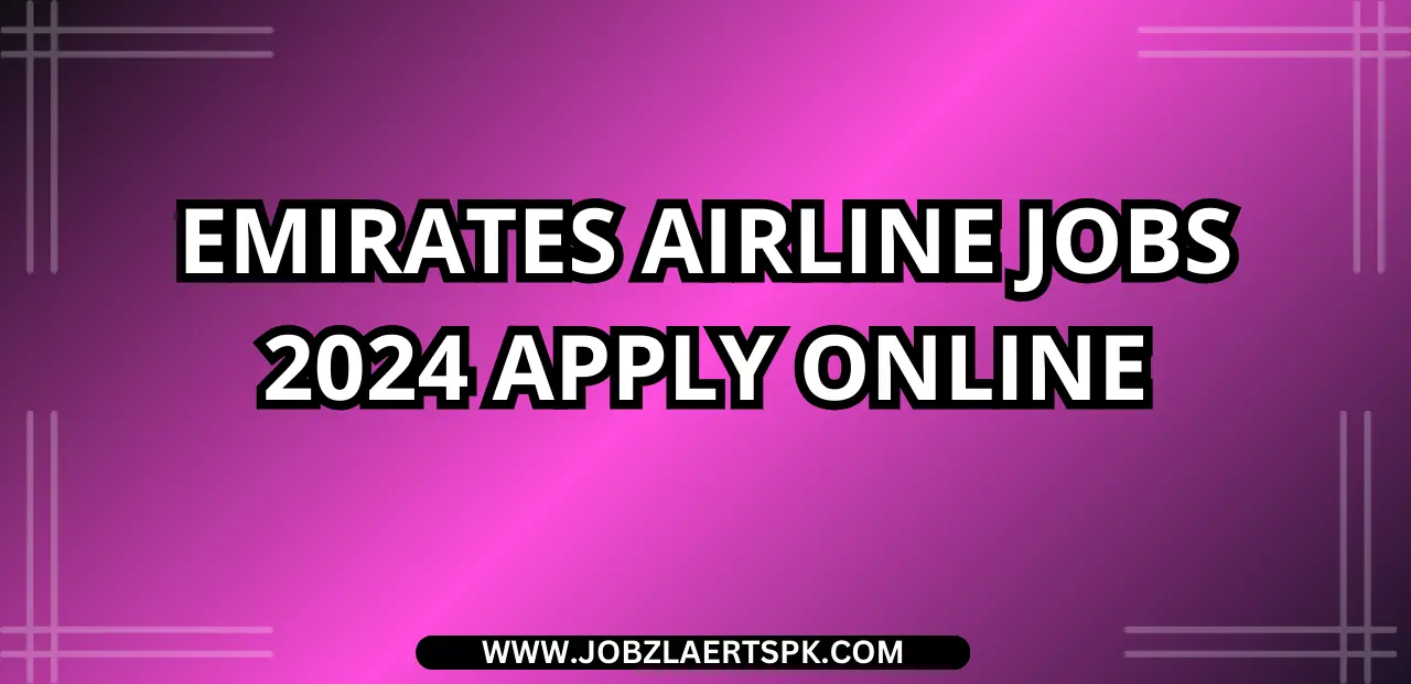 Emirates Airline Jobs 2024 Apply Online