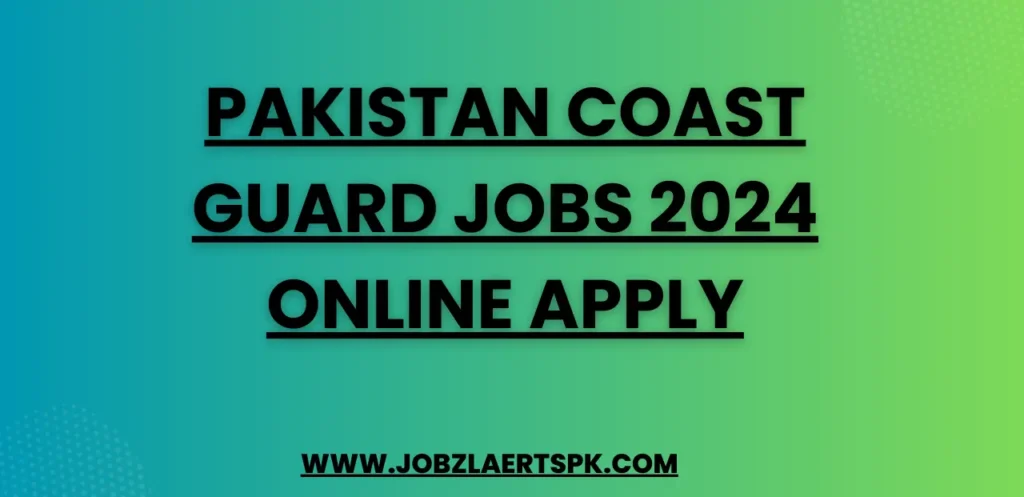 Pakistan Coast Guard Jobs 2024 Online Apply