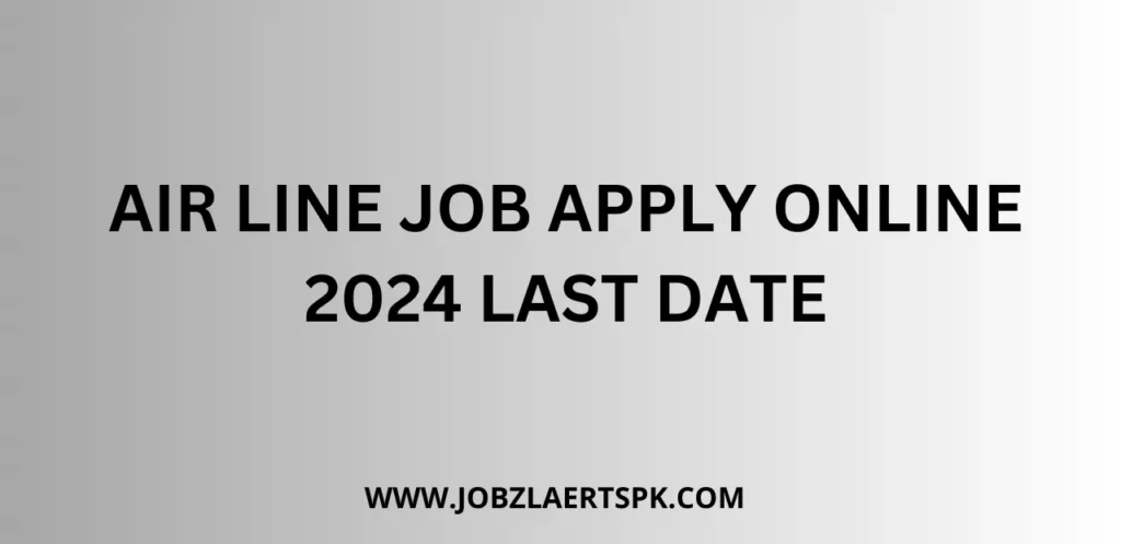 AIR LINE Job apply online 2024 Last Date